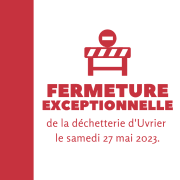 Fermeture déchetterie Uvrier - 27 mai